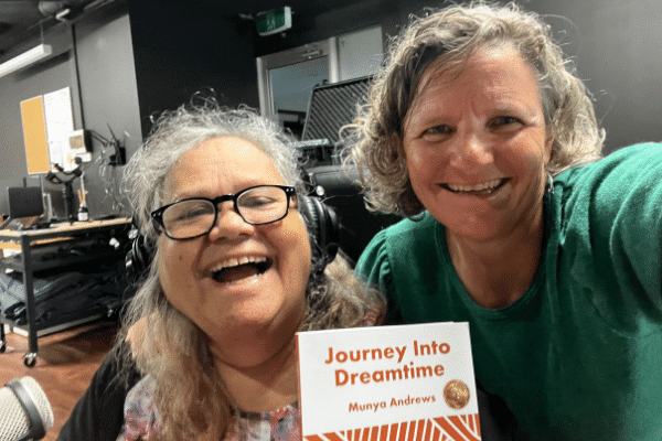 Journey Into Dreamtime Aunty Munya Andrews and Carla Rogers