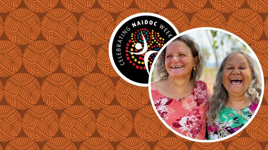 Celebrate NAIDOC Week with Aunty Munya and Carla
